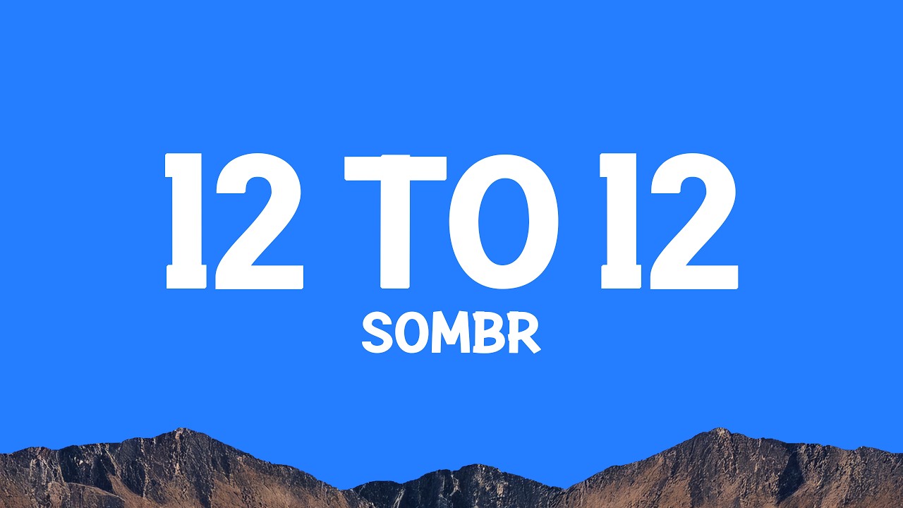 sombr - 12 to 12 (Lyrics)