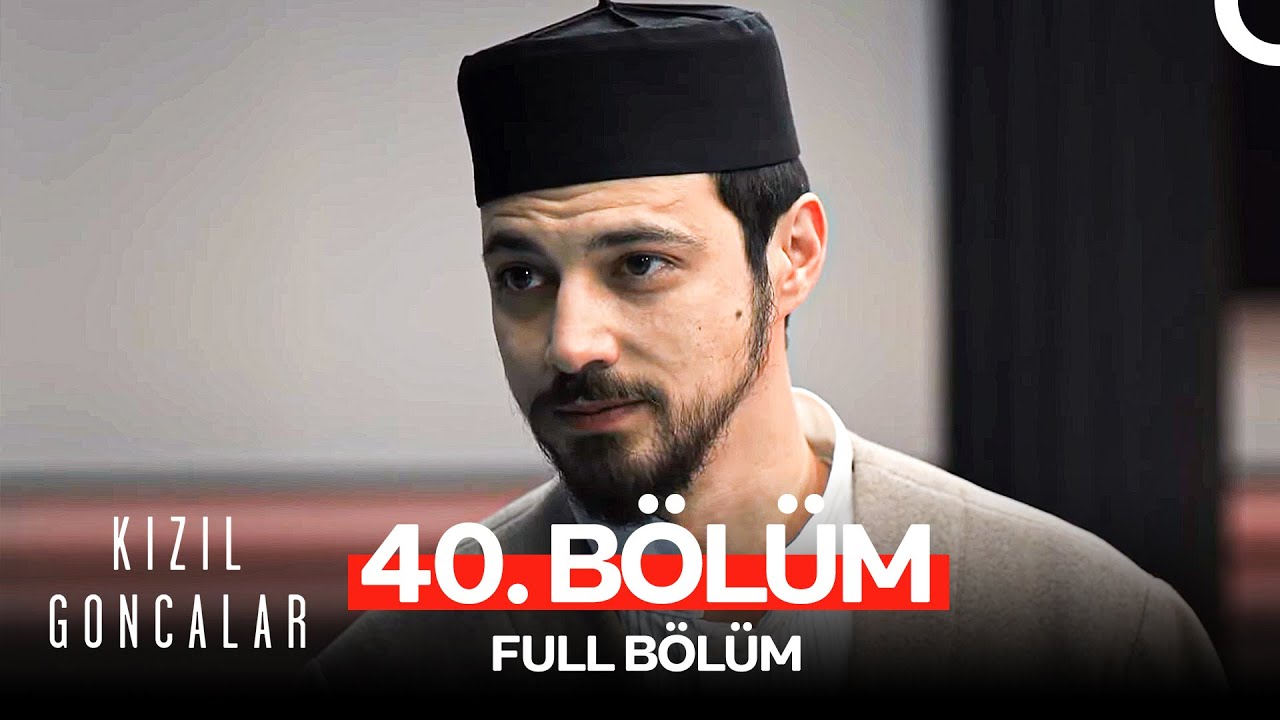 Kızıl Goncalar 40. Bölüm (FULL HD)