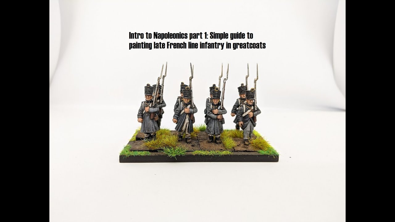 Intro to Napoleonics Part 1: Simple guide to painting late French line infantry in greatcoats