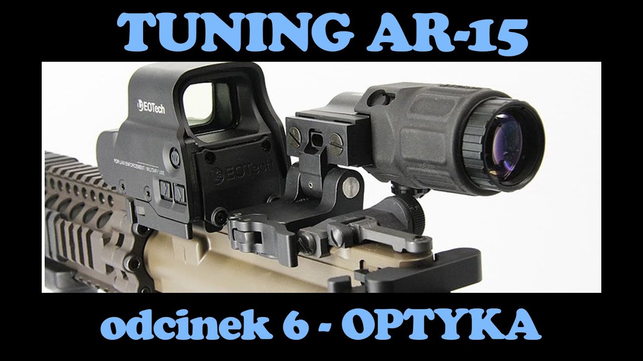 Tuning AR-15 - Odcinek - 6: optyka główna, offset 45 stopni i zapasowa
