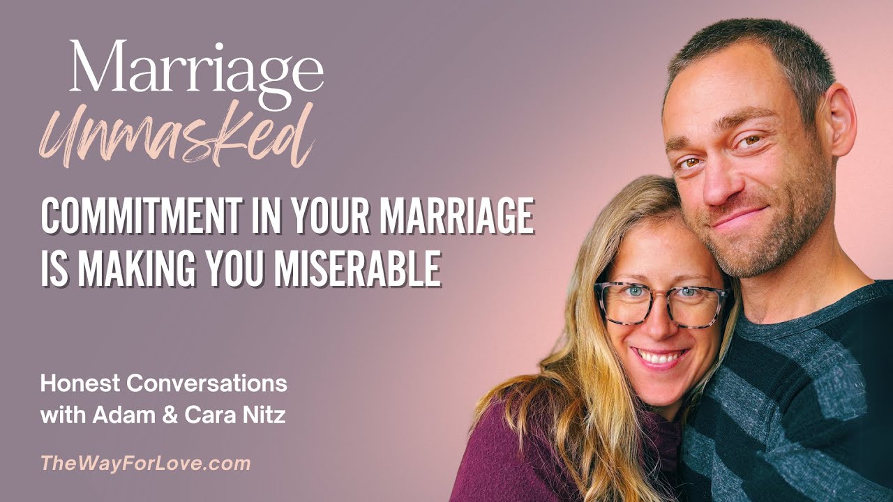 Commitment in Your Marriage is Making You Miserable