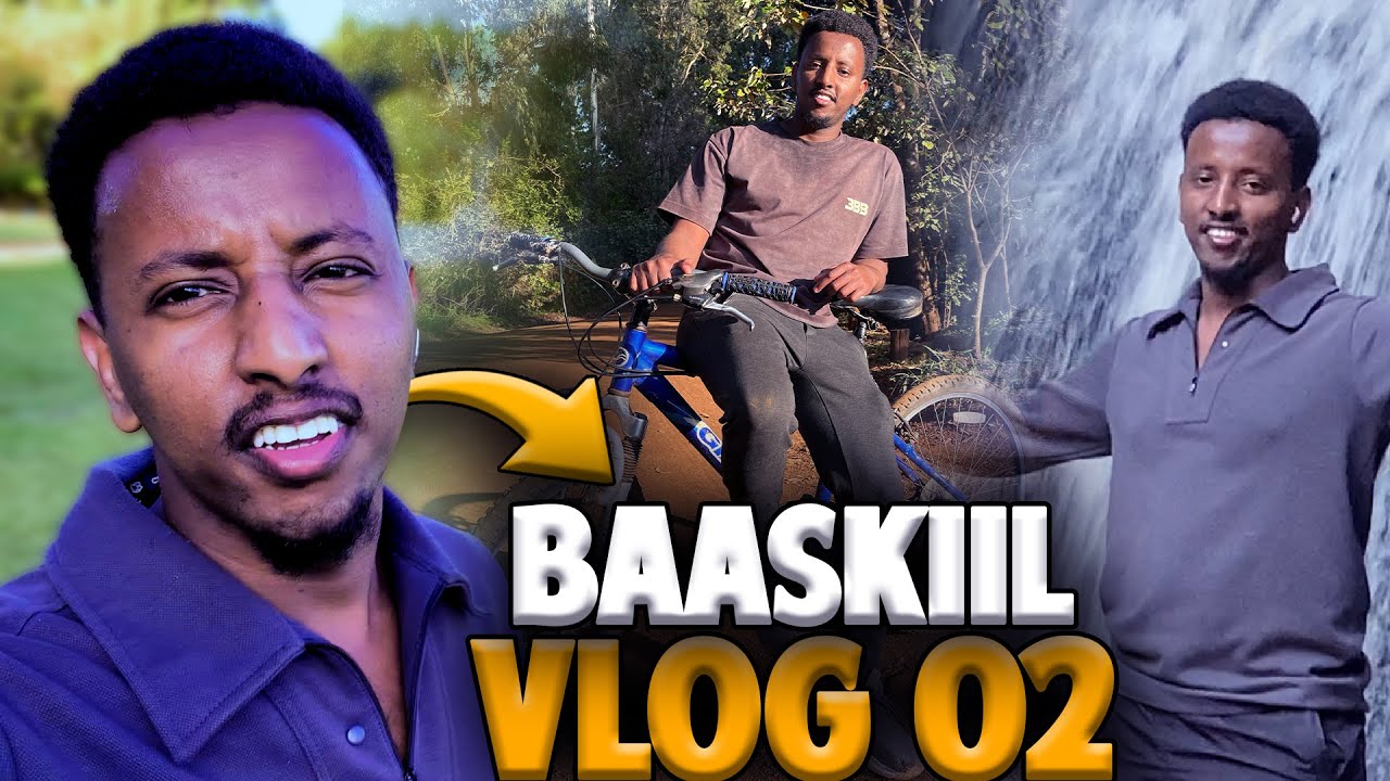 BAASKIIL IYO BAASHAAL ||V LOG 02 #salaamc91