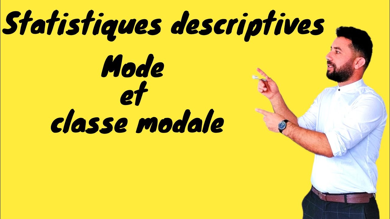 Statistique descriptive : Le Mode et classe modale