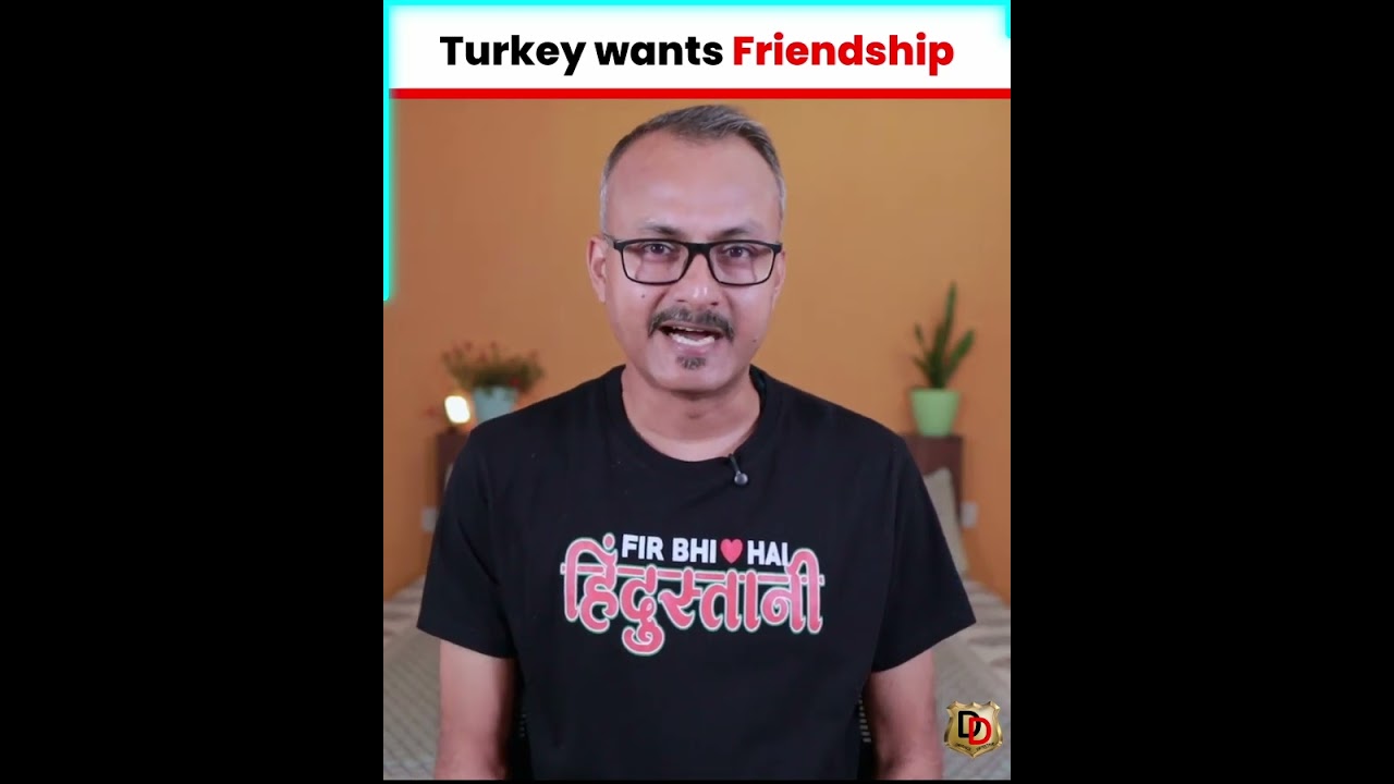 Turkey wants Friendship with India