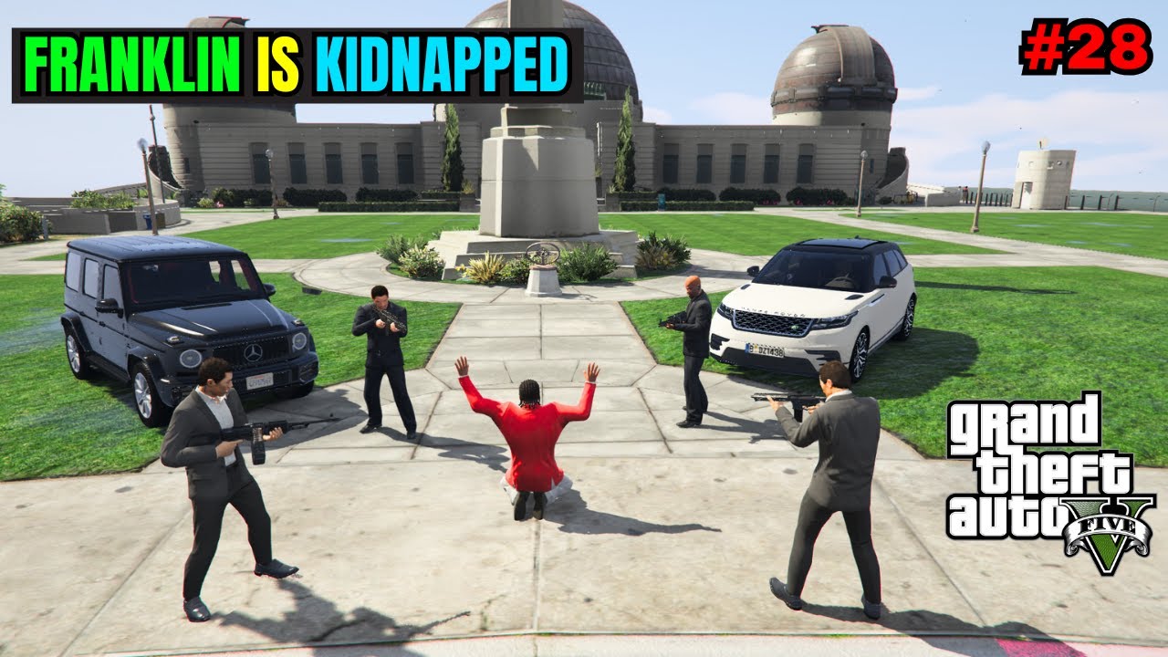 FRANKLIN GOT KIDNAPPED | GTA V GAMEPLAY #28
