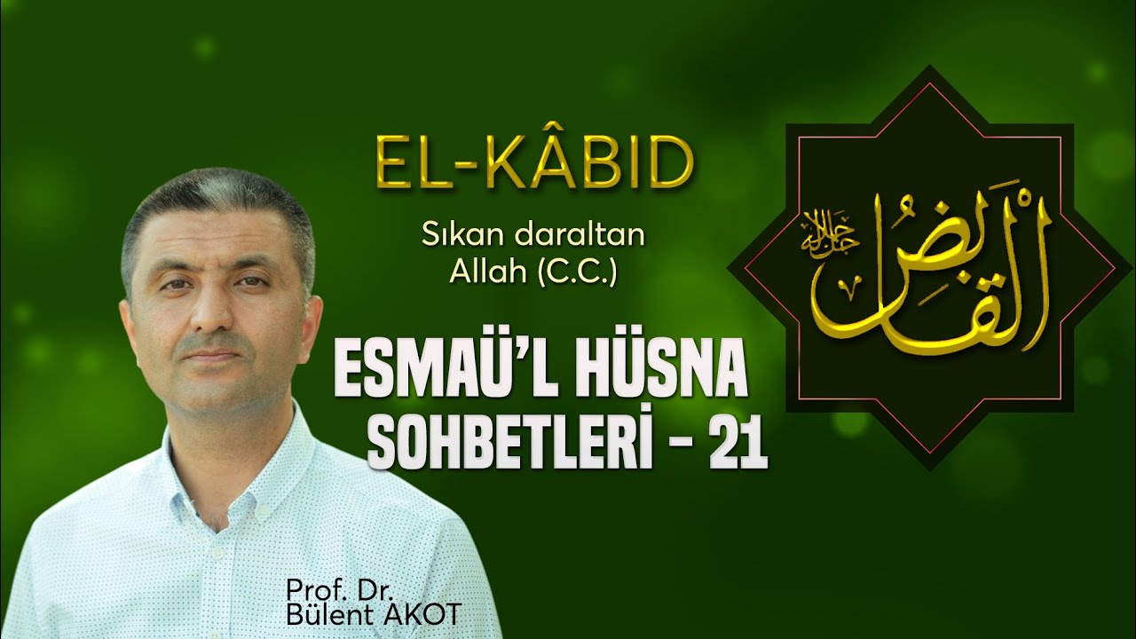 EL - K&Acirc;BID C.C. / ESMA&Uuml;'L H&Uuml;SNA SOHBETLERİ -21 - B&uuml;lent AKOT