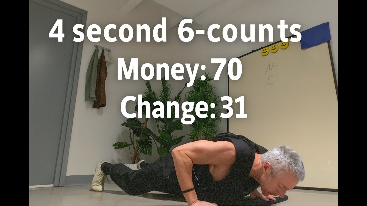4 second 6-counts, 70 money