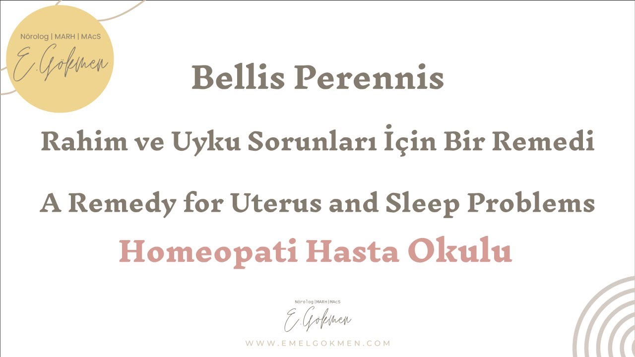Rahim ve Uyku Sorunları İ&ccedil;in Bir Remedi: Bellis Perennis