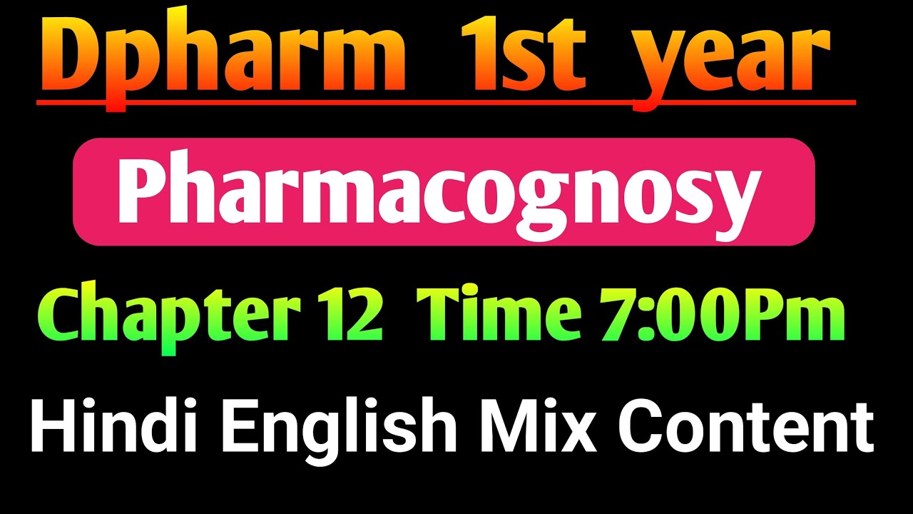 Pharmacognosy Chapter 12 in hindi|| Dpharm 1st year in Hindi