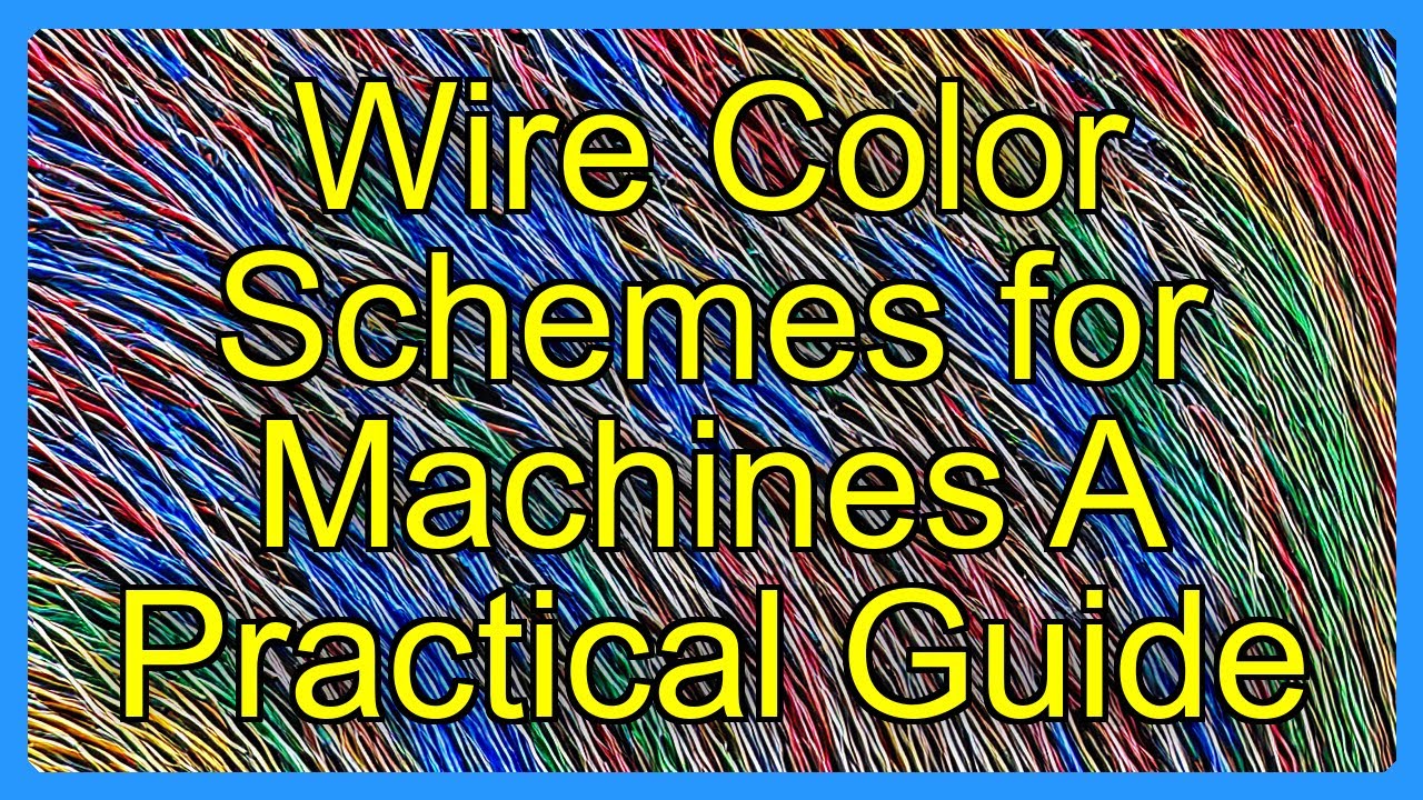 Wire Color Schemes for Machines A Practical Guide