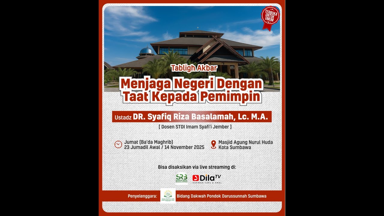 Ustadz DR. Syafiq Riza Basalamah, Lc. M.A. - Tema : " Menjaga Negeri Dengan Taat Kepada Pemimpin "