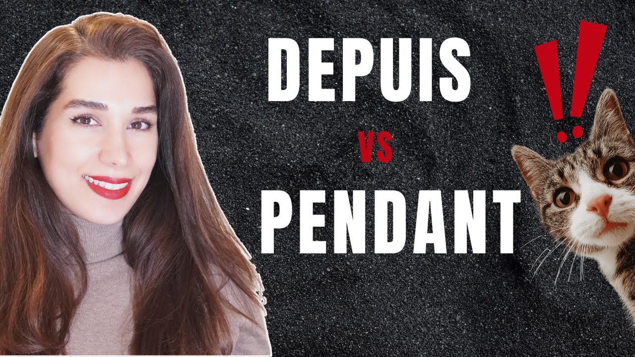 🔥 Depuis vs Pendant | When to Use Each One (French Grammar), A1