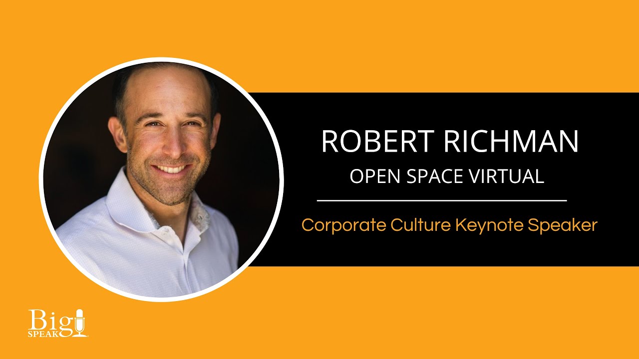 Robert Richman - Open Space Virtual - Corporate Culture Keynote Speaker