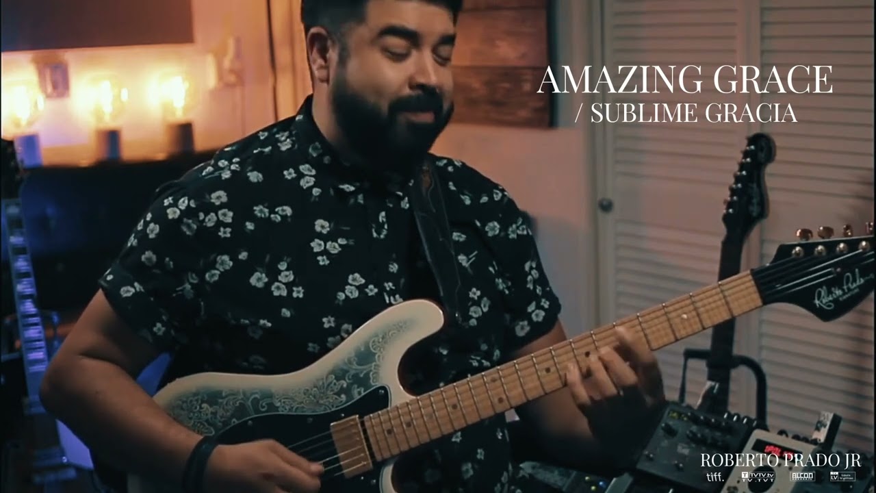 AMAZING GRACE / SUBLIME GRACIA / Mateo 28 : 2-7 / Roberto Prado Jr