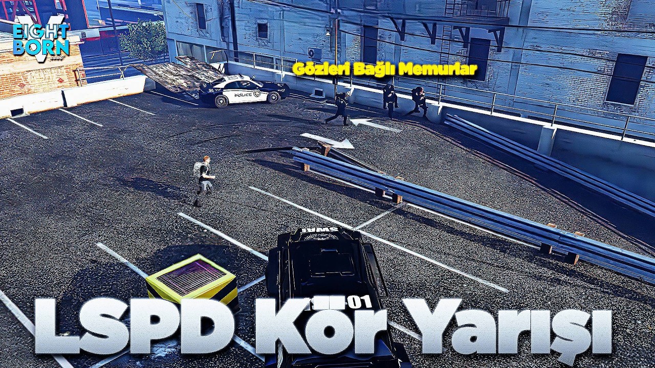 LSPD Kör Yarışı Eightborn Next @Khonus