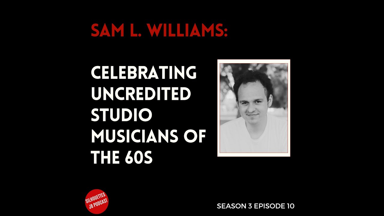 Sam L Williams: Celebrating Uncredited Studio Musicians of the 60s