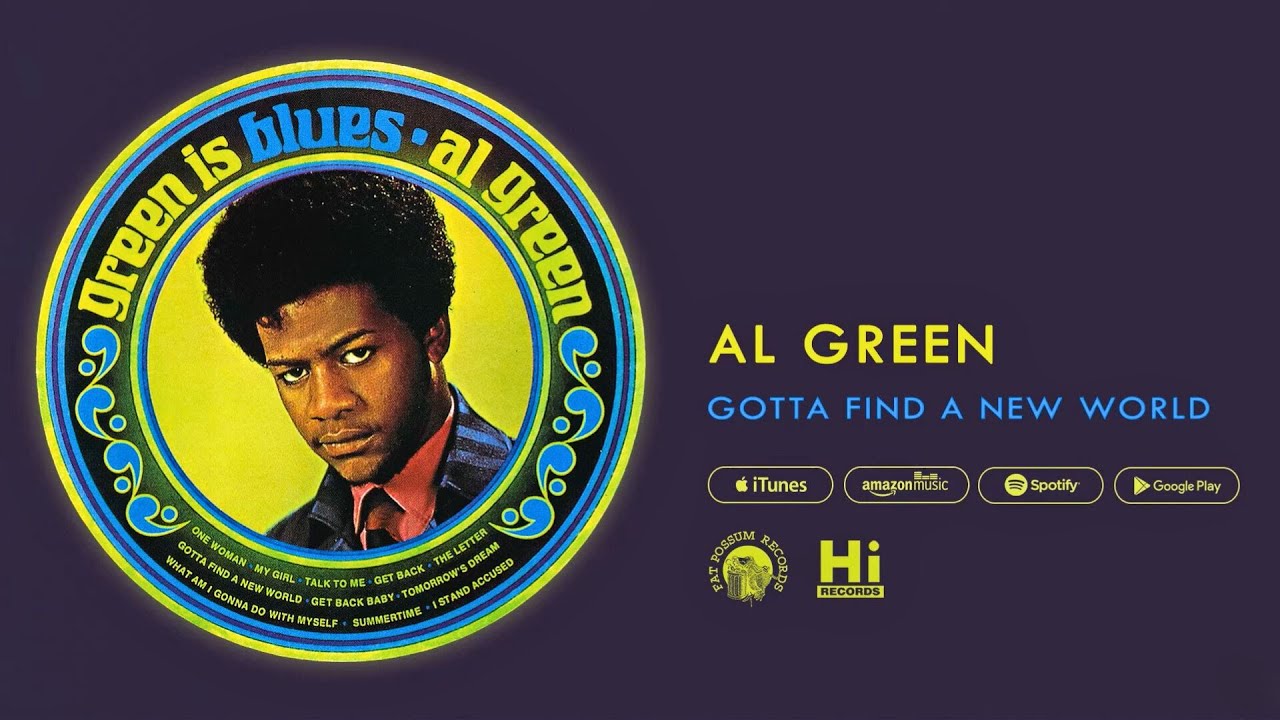 Al Green - Gotta Find A New World (Official Audio)