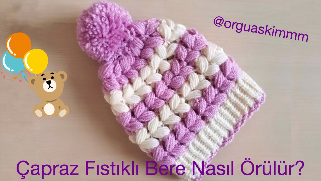 Çapraz Fıstıklı Bere Nasıl Örülür?