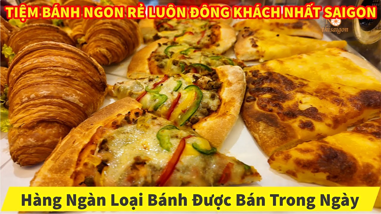TIỆM BÁNH NGON RẺ LUÔN ĐÔNG KHÁCH NHẤT SAIGON Hàng Ngàn Loại Bánh Được Bán Trong Ngày