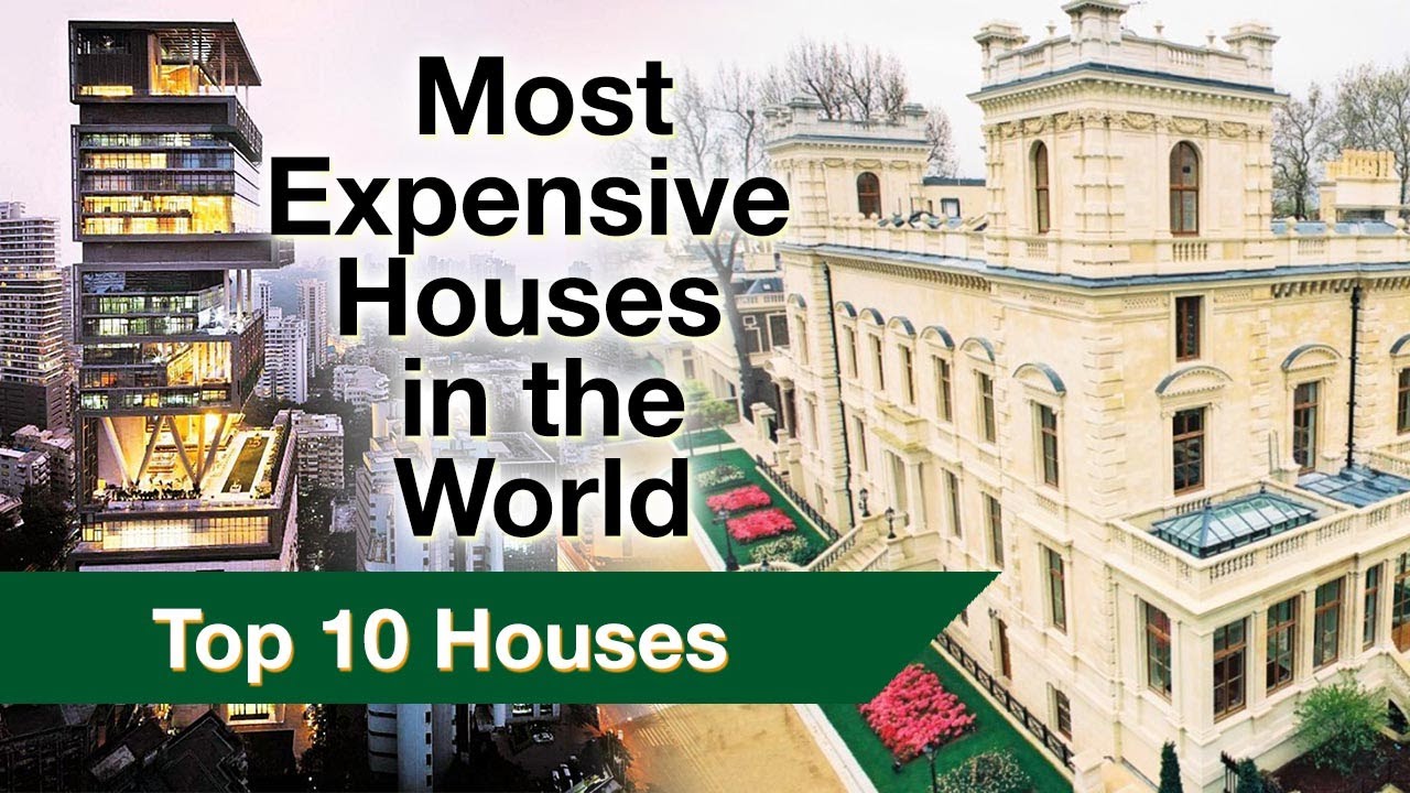 Top 10 Most Expensive House In The World