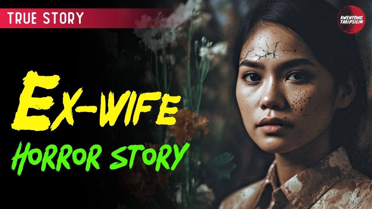 EX-WIFE STORY : TRUE HORROR STORY | TAGALOG HORROR STORIES