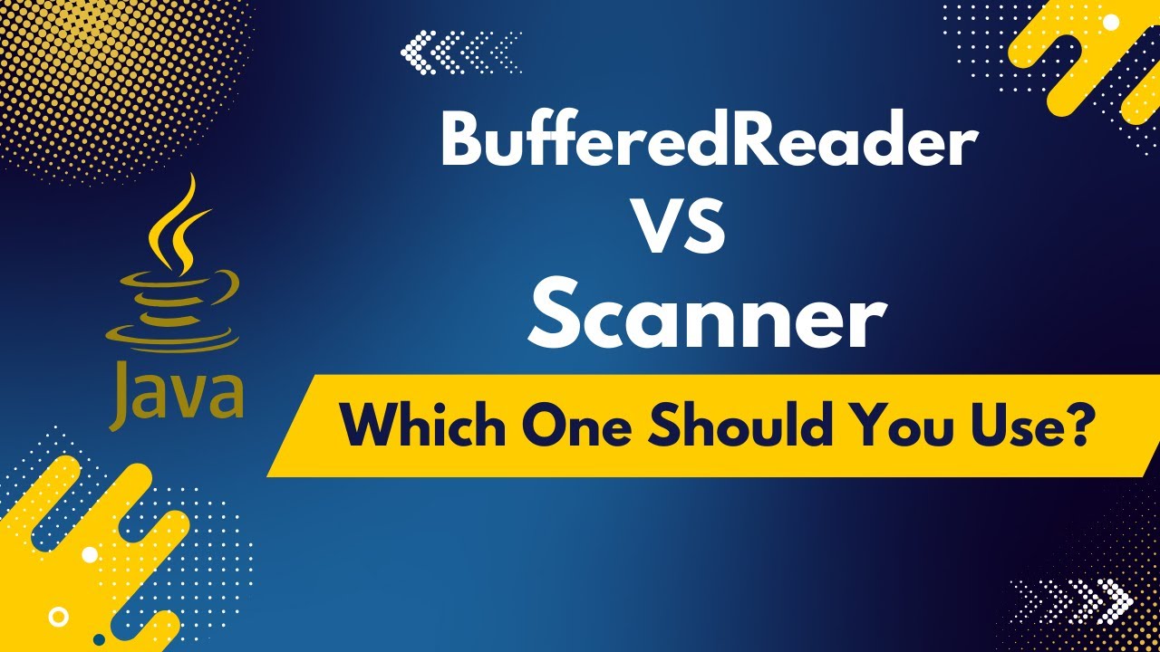 BufferedReader vs Scanner - Which One Should You Use?