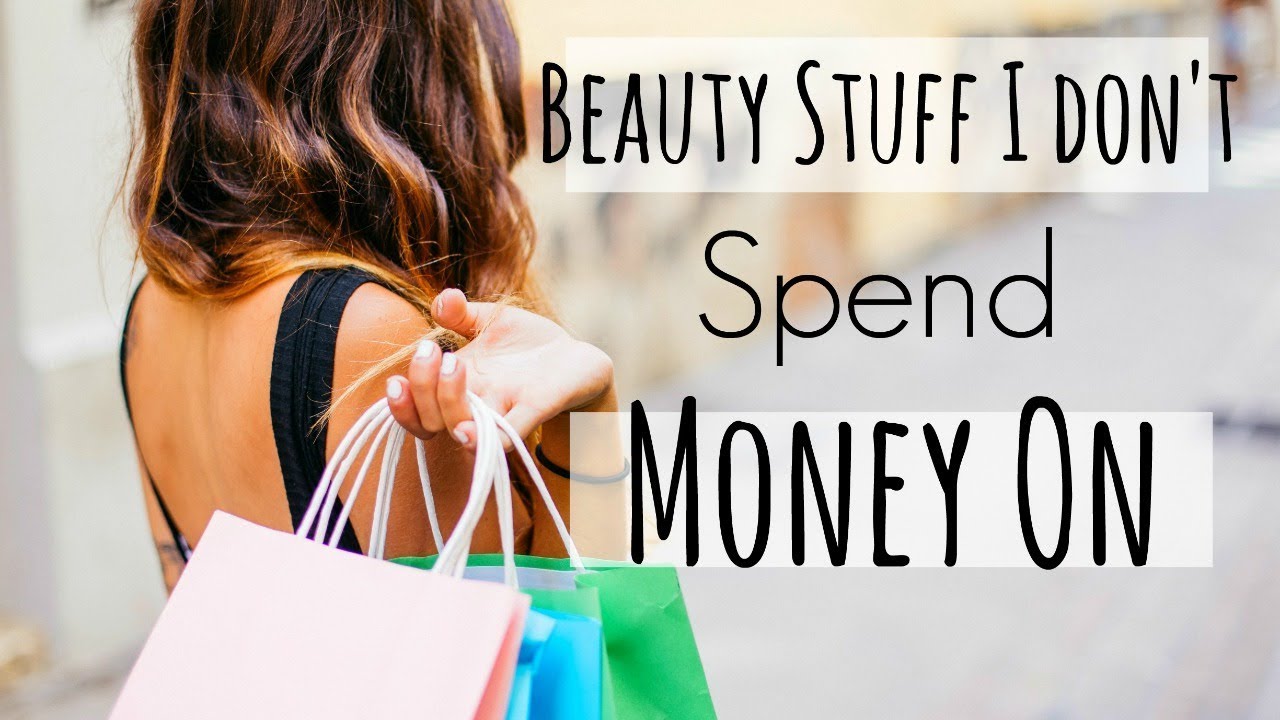 BEAUTY STUFF I DON'T SPEND MONEY ON | FRUGAL BEAUTY HABITS