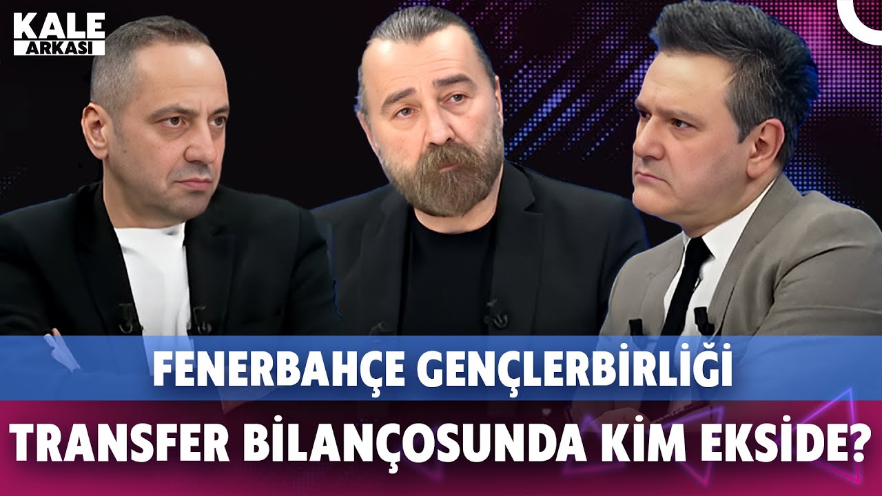 Fenerbahçe Gençlerbirliği | Talisca sürprizi | Transfer bilançosu | Galatasaray'da neler oluyor?