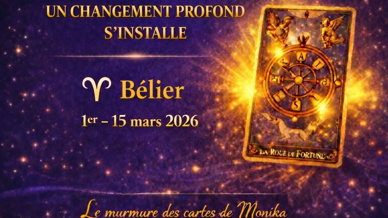BÉLIER ♈️ DU 1ER AU 15 MARS 2026