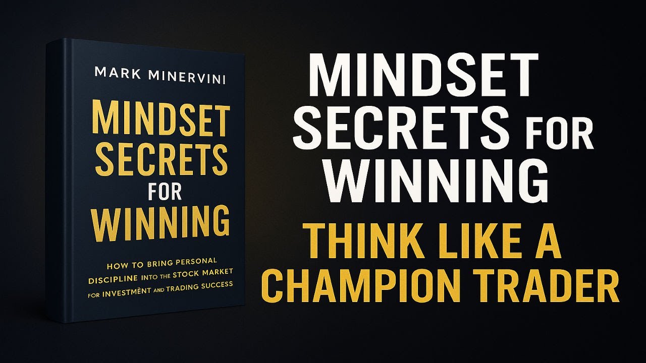 Mindset Secrets for Winning | Mark Minervini | Trading Psychology of Consistent Winners