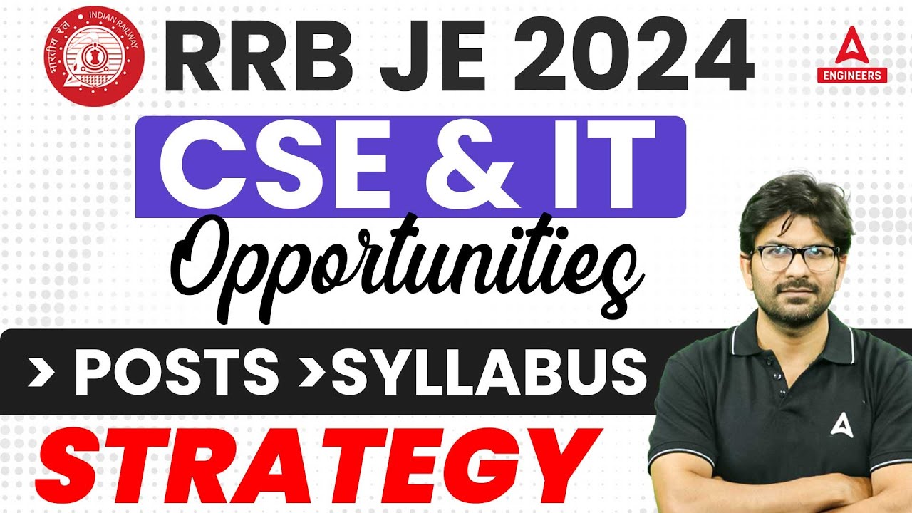 RRB JE 2024 | RRB JE CSE & IT Vacancy, Posts, Syllabus, Strategy | Complete Details