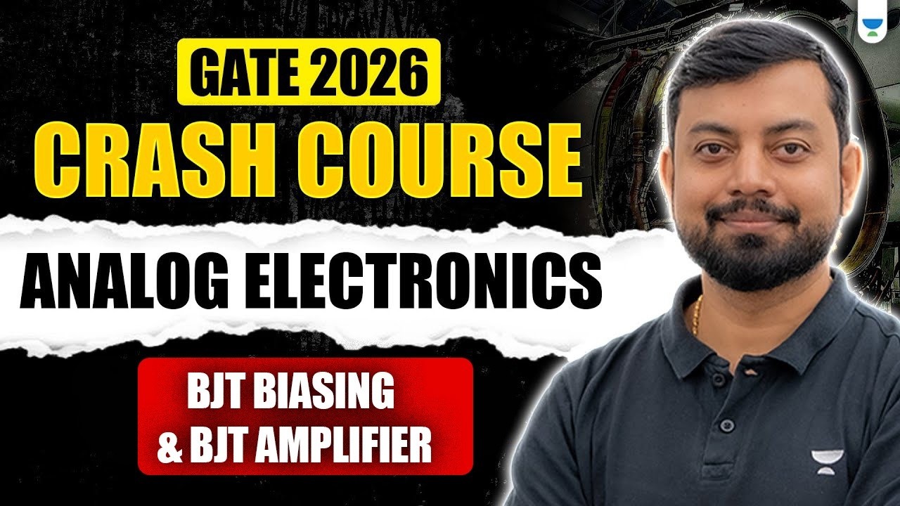 GATE 2026 Crash Course | Analog Electronics | BJT Biasing & BJT AMPLIFIER | Shishir Das Sir