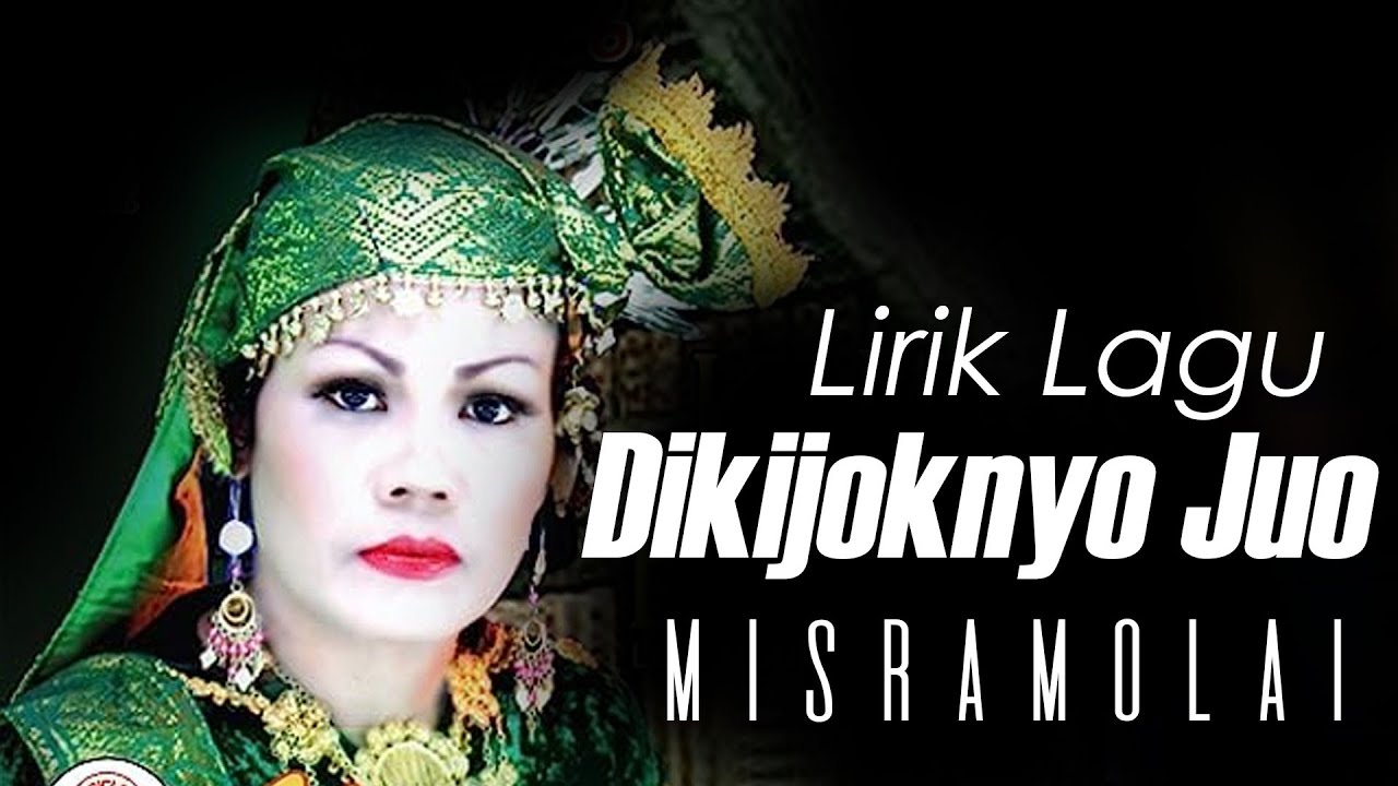 Misramolai - Dikijoknyo Juo || Ratu Dendang || Lirik