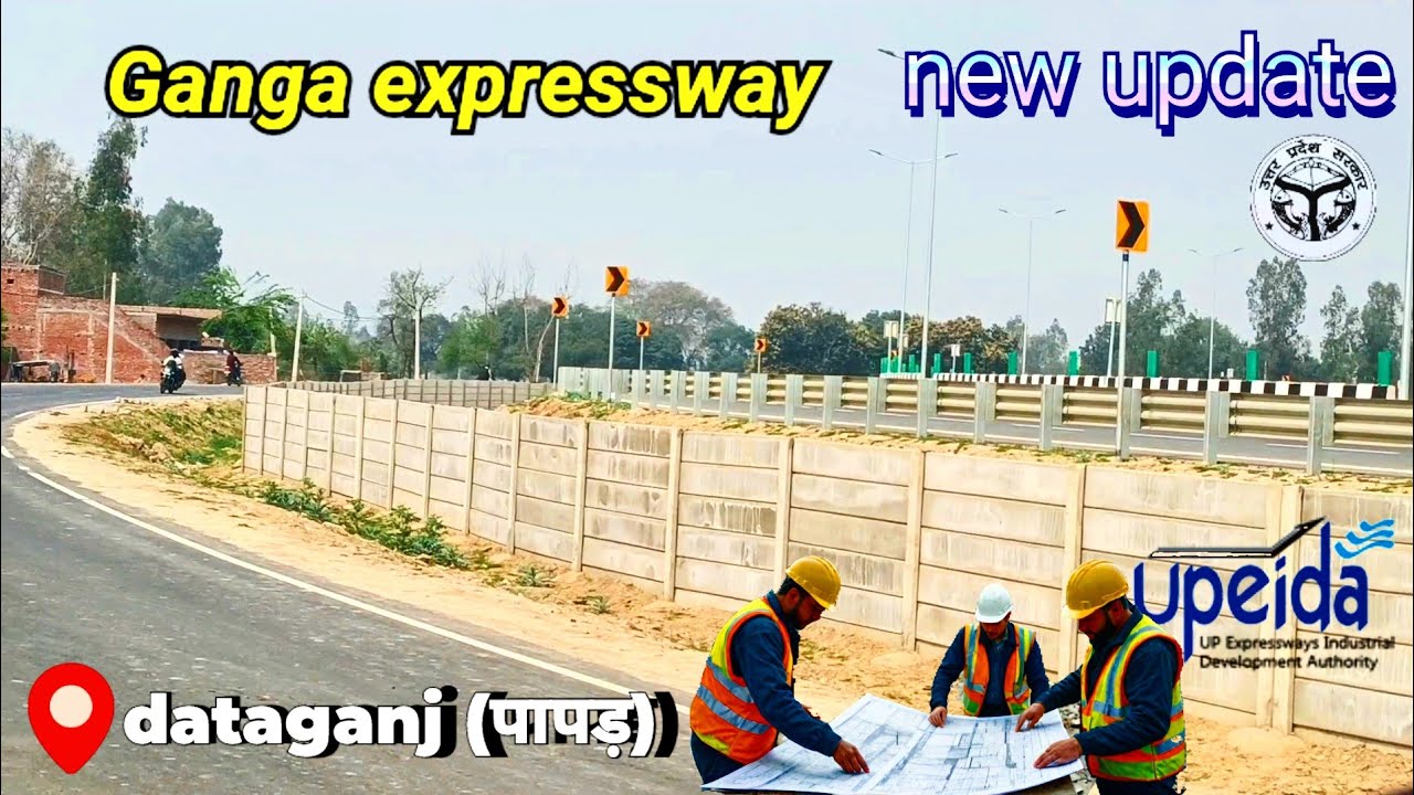 Ganga Expressway Dataganj Update March 2026 | Latest Construction Progress Dataganj  | Ground Report