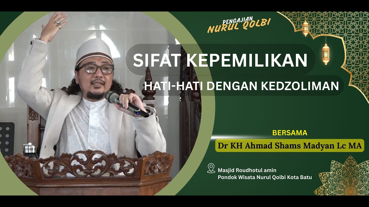 SIFAT KEPEMILIKAN | HATI-HATI DENGAN KEDZOLIMAN | GUS YAYAN | PENGAJIAN NURUL QOLBI