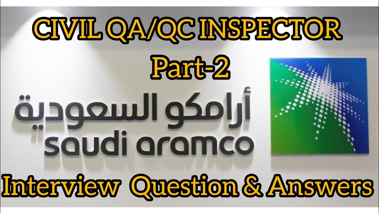 ARAMCO CIVIL QA/QC INSPECTOR INTERVIEW QUESTIONS & ANSWERS (PART-2)