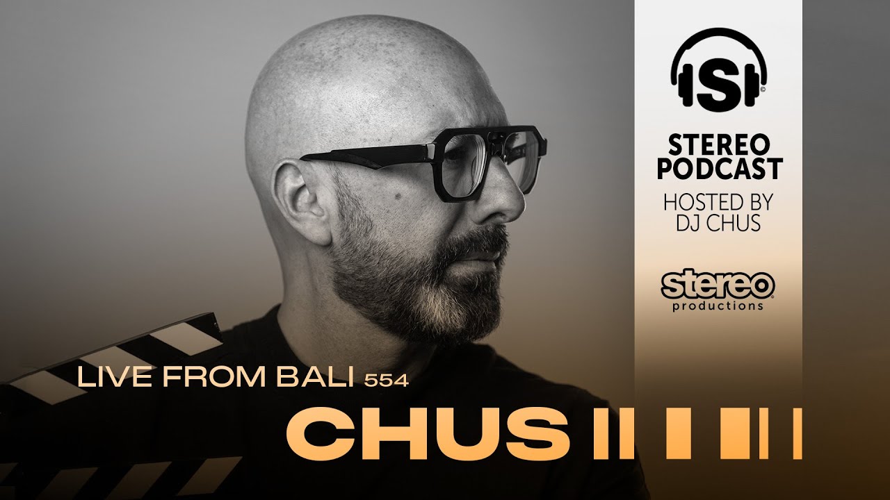 CHUS - Stereo Productions Podcast 554 - Live from Bali