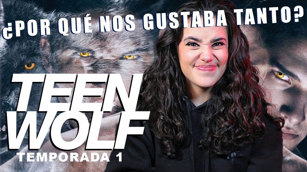 TEEN WOLF T1 NO ES TAN BUENA COMO LA RECUERDAS | Opinión Andrea Fiorenzano