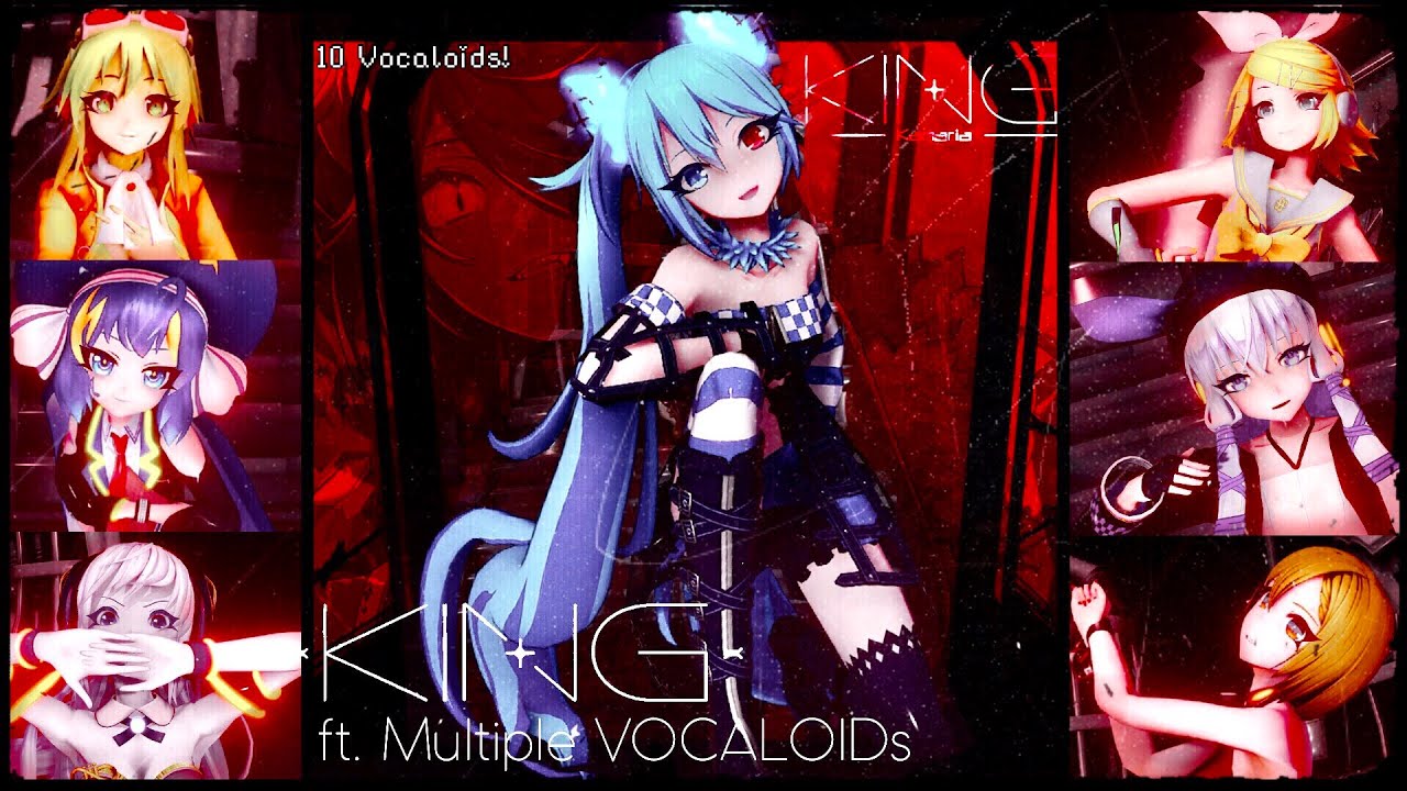 KING ft. Multiple VOCALOIDs! 【10 Voicebanks】