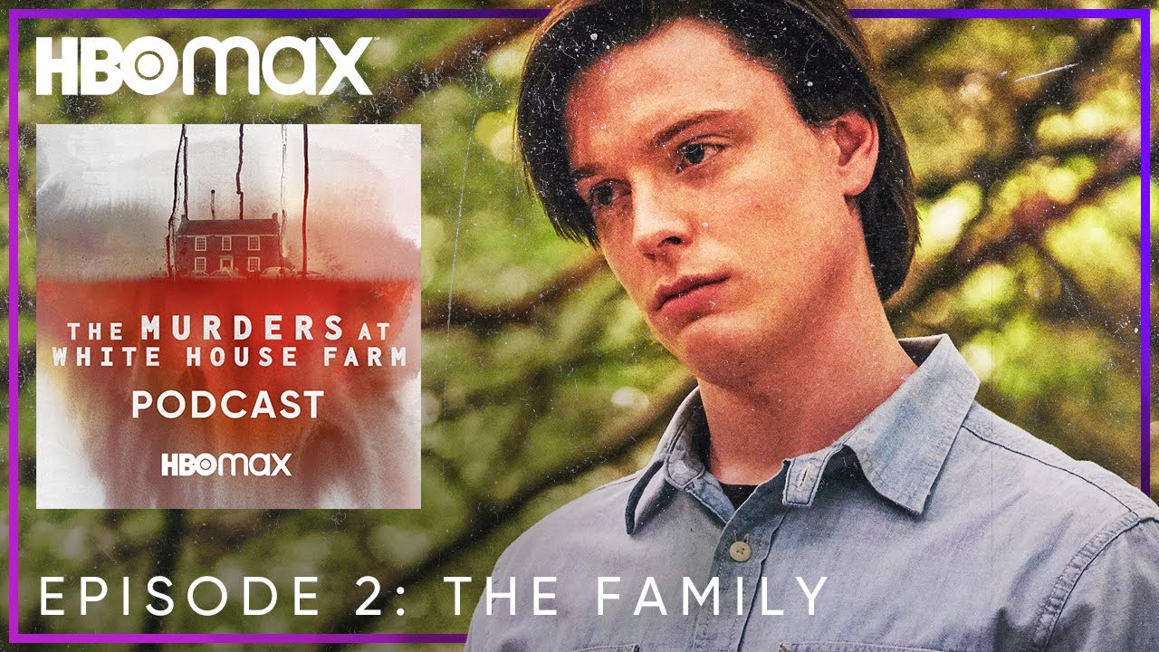 The Murders at White House Farm: The Podcast | Ep. 2: The Family | HBO Max