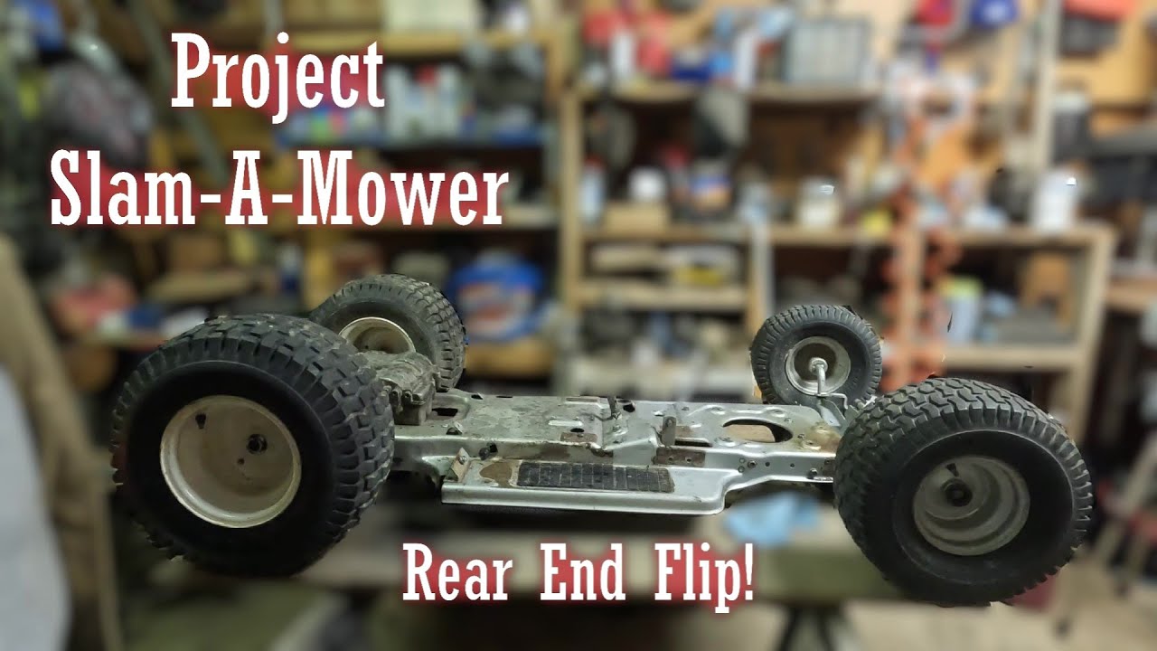 Project Slam-A-Mower Rear End Flipped
