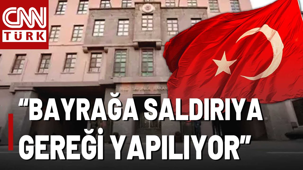 SON DAKİKA🚨MSB'den Açıklama: Bayrağa Saldırı Olayına İlişkin Tahkikat Derhal Başlatılmıştır!