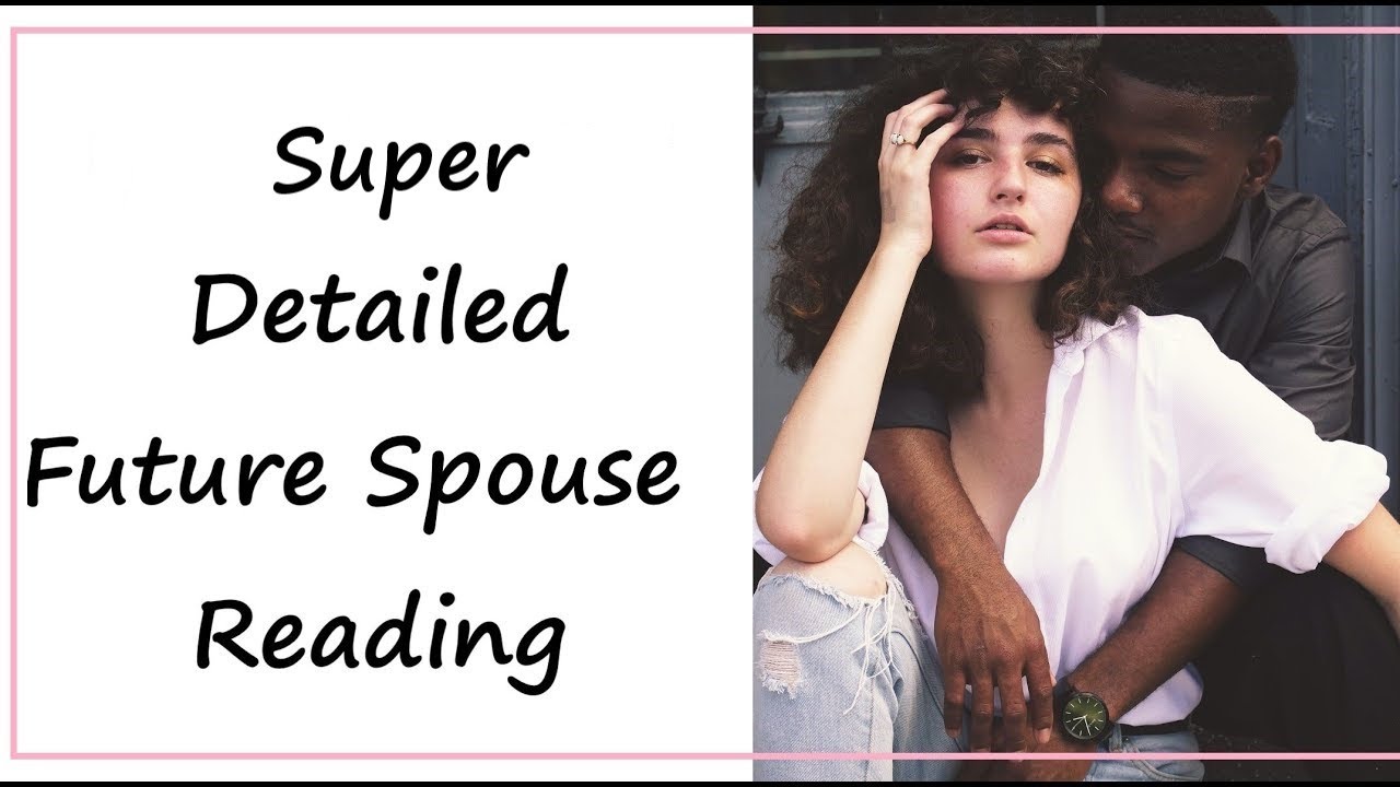 PICK A CARD // Super Detailed Future Spouse Reading