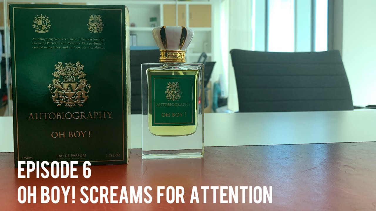 OH BOY fragrance Autobiography Series by PARIS CORNER (Review) one of their unique creations - Ep.6