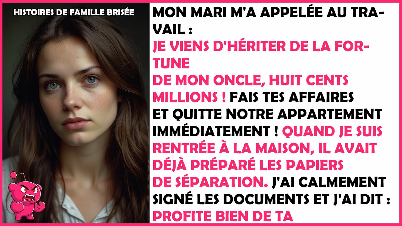 Mon mari m'a appelée au travail: Je viens d'hériter de la fortune de mon oncle, huit cents millions!