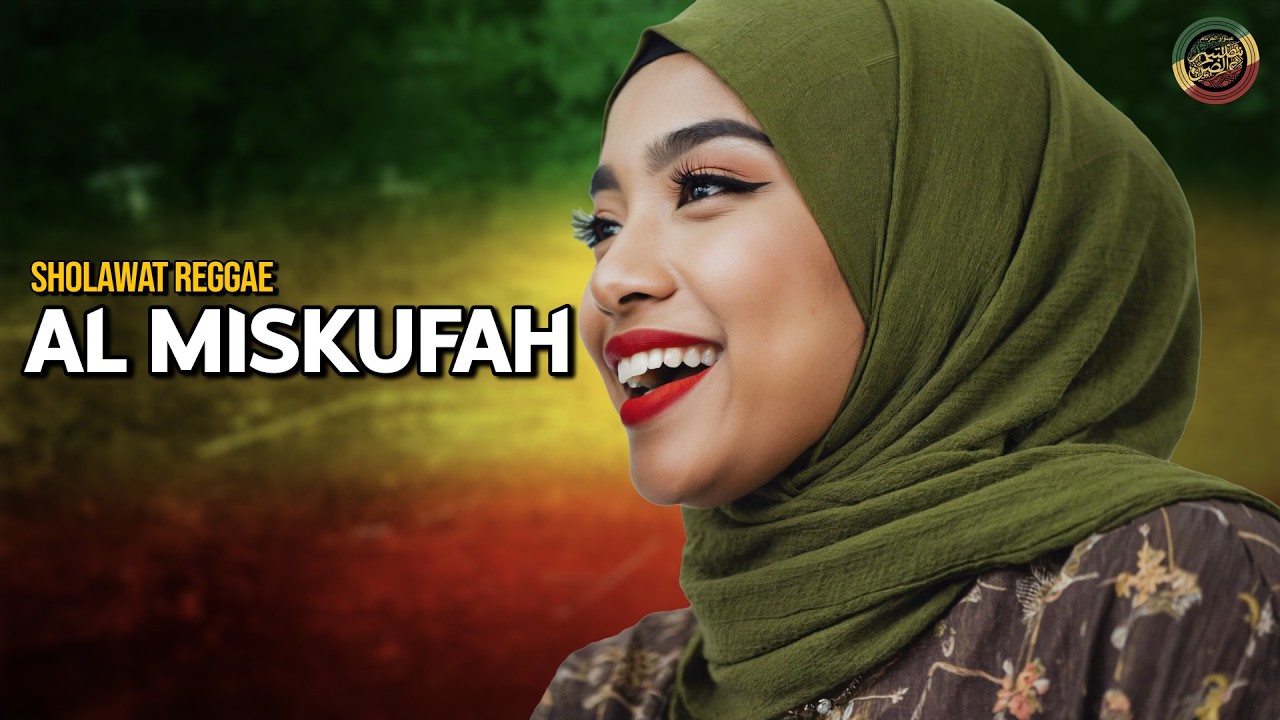 AL MISKUFAH (Sholawat Reggae)💚SHOLAWAT NABI MERDU | ISLAMIC REGGAE | SHOLAWAT MERDU