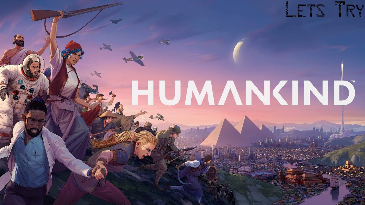 Humankind, Let's Blindly Try All The Games In My Steam Library