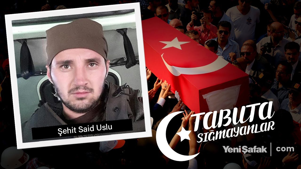 Tabuta Sığmayanlar: Şehit Said Uslu (36.Bölüm)