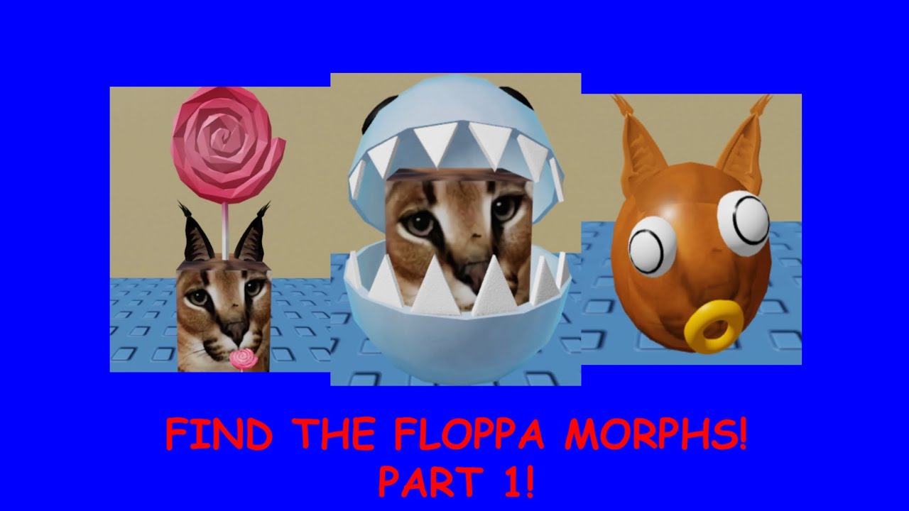 Pro Gamer Ev | Find The Floppa Morphs | Part 1