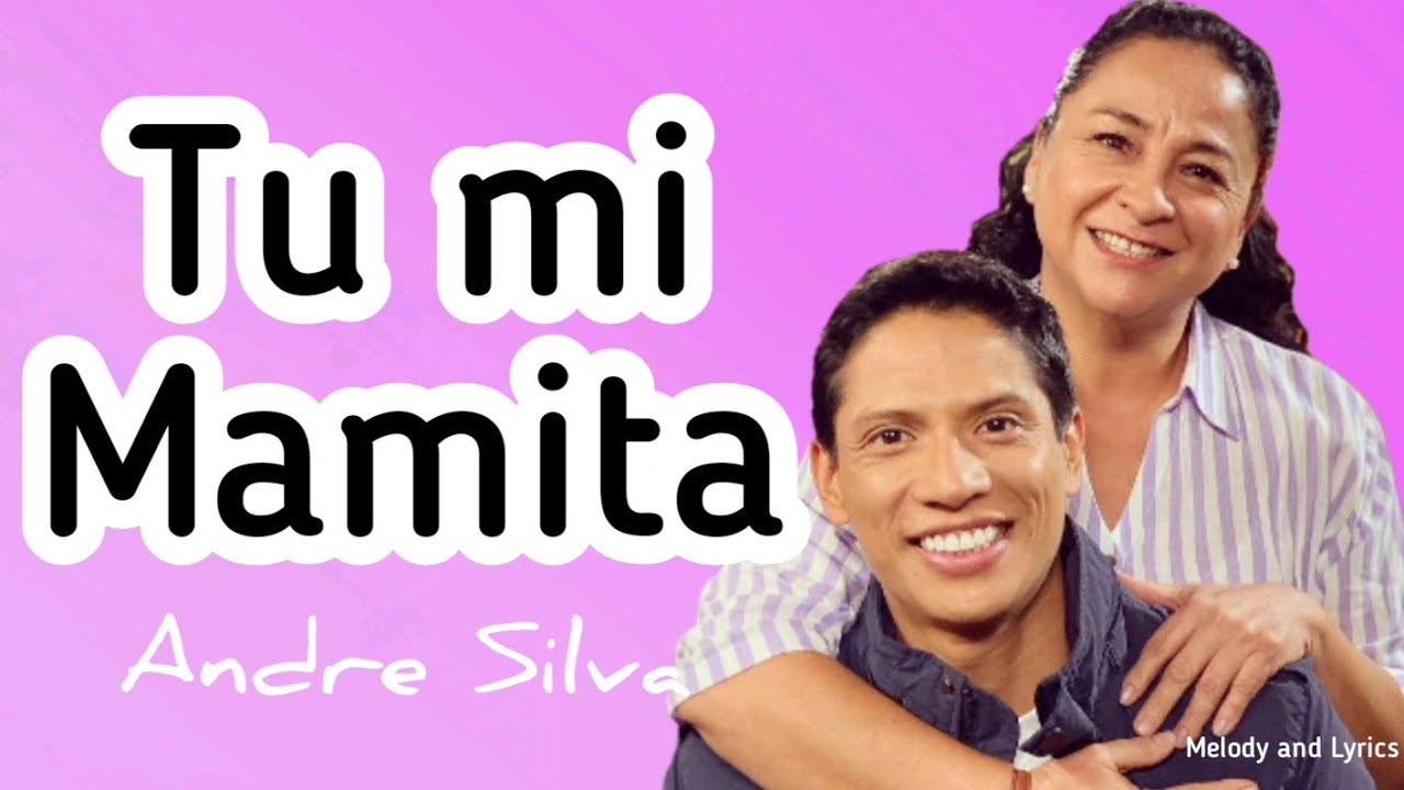 Canción de Leon y Yolanda - Tu mi mamita (Andre Silva) - Letra - (Luz de Luna)